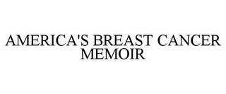 AMERICA'S BREAST CANCER MEMOIR