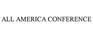 ALL AMERICA CONFERENCE