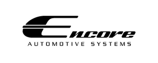 ENCORE AUTOMOTIVE SYSTEMS