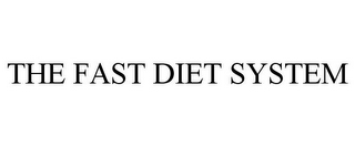 THE FAST DIET SYSTEM