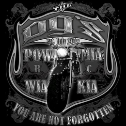 THE OG'S EST. JULY 2010 POW MIA R C WIA KIA YOU ARE NOT FORGOTTEN