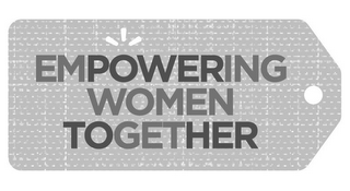 EMPOWERING WOMEN TOGETHER