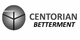 CENTORIAN BETTERMENT