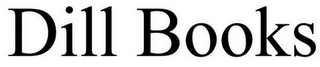 DILL BOOKS