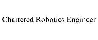 CHARTERED ROBOTICS ENGINEER