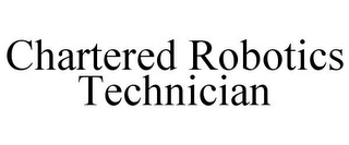 CHARTERED ROBOTICS TECHNICIAN