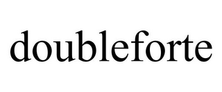 DOUBLEFORTE