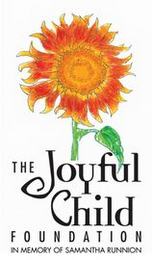 THE JOYFUL CHILD FOUNDATION IN THE MEMORY OF SAMANTHA RUNNION