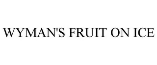 WYMAN'S FRUIT ON ICE