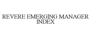 REVERE EMERGING MANAGER INDEX