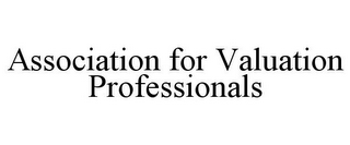 ASSOCIATION FOR VALUATION PROFESSIONALS