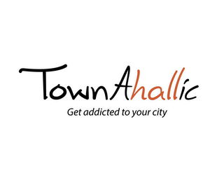 TOWNAHALLIC GET ADDICTED TO YOUR CITY