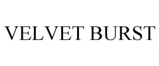 VELVET BURST