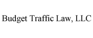 BUDGET TRAFFIC LAW, LLC