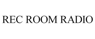 REC ROOM RADIO