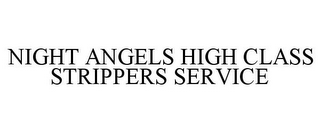 NIGHT ANGELS HIGH CLASS STRIPPERS SERVICE