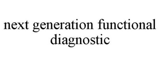 NEXT GENERATION FUNCTIONAL DIAGNOSTIC