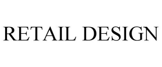 RETAIL DESIGN