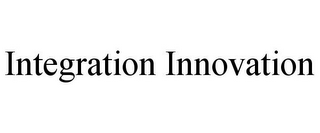 INTEGRATION INNOVATION