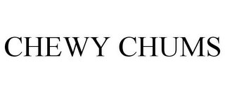 CHEWY CHUMS