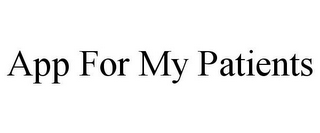 APP FOR MY PATIENTS
