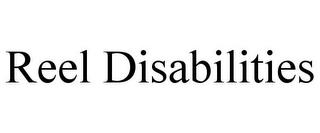 REEL DISABILITIES