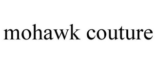 MOHAWK COUTURE