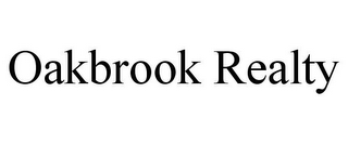 OAKBROOK REALTY