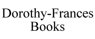 DOROTHY-FRANCES BOOKS