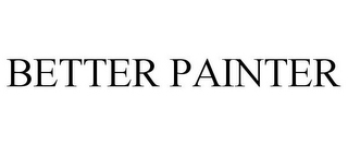 BETTER PAINTER