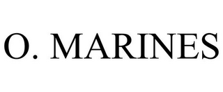 O. MARINES