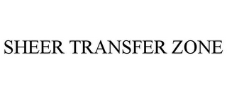 SHEER TRANSFER ZONE