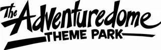 THE ADVENTUREDOME THEME PARK