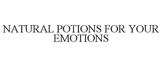 NATURAL POTIONS FOR YOUR EMOTIONS