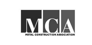 MCA METAL CONSTRUCTION ASSOCIATION