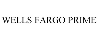 WELLS FARGO PRIME