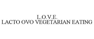 L.O.V.E. LACTO OVO VEGETARIAN EATING