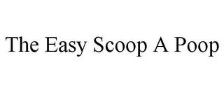 THE EASY SCOOP A POOP