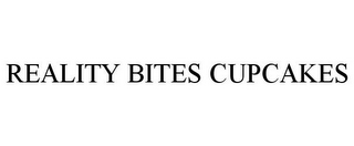 REALITY BITES CUPCAKES