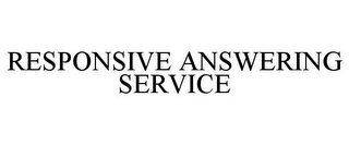 RESPONSIVE ANSWERING SERVICE