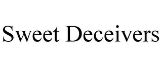 SWEET DECEIVERS