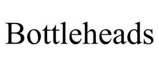 BOTTLEHEADS