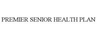 PREMIER SENIOR HEALTH PLAN