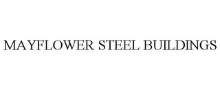 MAYFLOWER STEEL BUILDINGS