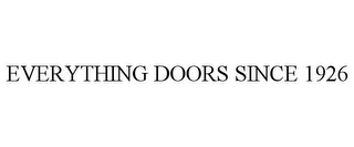 EVERYTHING DOORS SINCE 1926