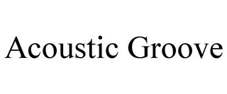 ACOUSTIC GROOVE