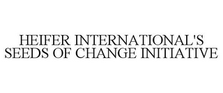 HEIFER INTERNATIONAL'S SEEDS OF CHANGE INITIATIVE