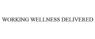 WORKING WELLNESS DELIVERED