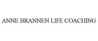 ANNE BRANNEN LIFE COACHING