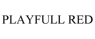 PLAYFULL RED
